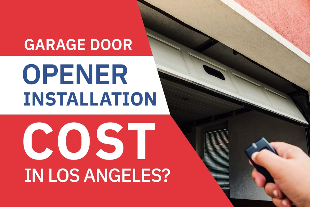 GARAGE DOOR OPENER INSTALLATION COST IN LA