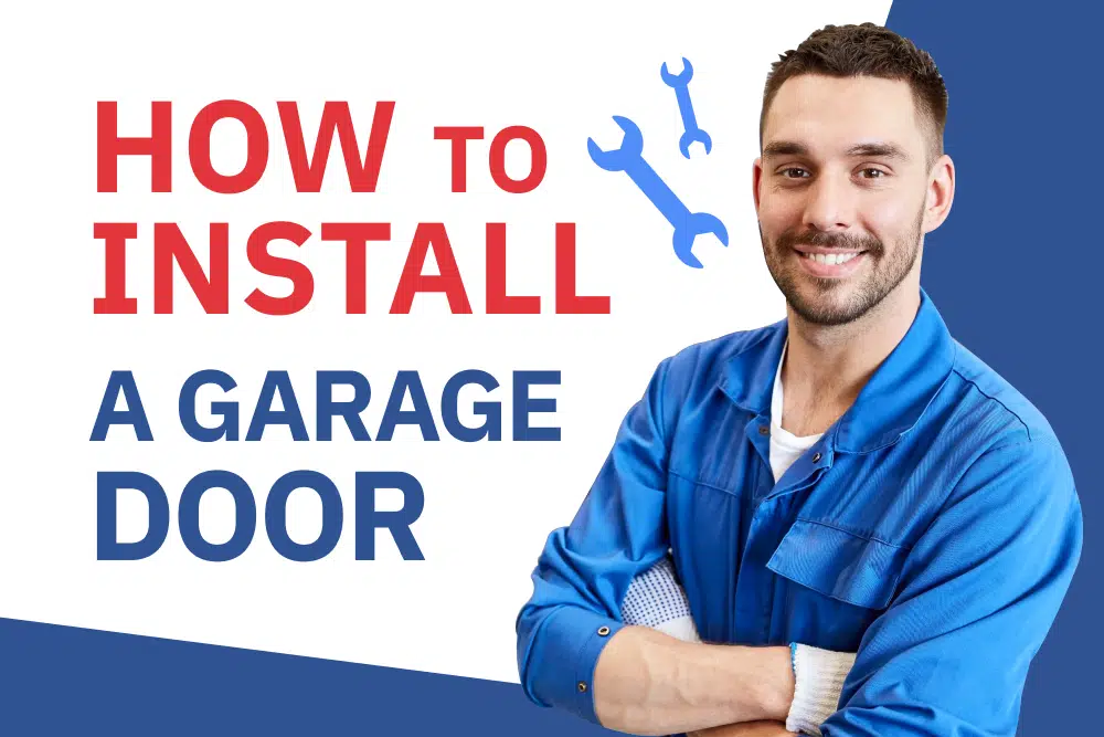 HOW TO INSTALL A GARAGE DOOR